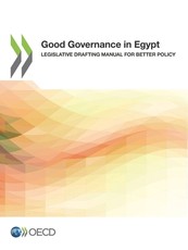 Good Governance in Egypt Legislative Drafting Manual for Better Policy