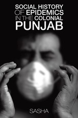 Sasha: Social History of Epidemics in the Colonial Punjab