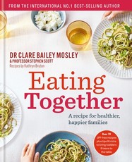 Eating Together: A Recipe for Healthier, Happier Parenting