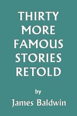 Thirty More Famous Stories Retold (Yesterday's Classics)