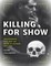 Killing for Show