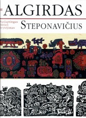 Algirdas Steponavičius. Paslaptingas būties švytėjimas