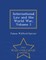 International Law and the World War, Volume 1 - War College Series