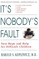 It's Nobody's Fault
