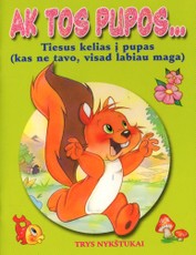 Ak tos pupos: Dairykis, stebėkis ir į galvą dėkis