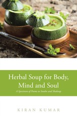 Kumar, K: Herbal Soup for Body, Mind and Soul