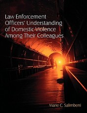 Law Enforcement Officers' Understanding of Domestic Violence Among Their Colleagues