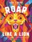 Roar Like a Lion