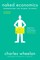 Naked Economics: Undressing the Dismal Science