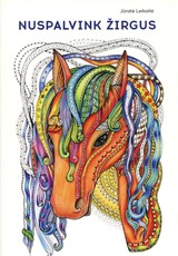 Nuspalvink žirgus: mokomoji veiklos knyga, meno terapija