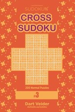 Cross Sudoku - 200 Normal Puzzles 9x9 (Volume 3)