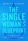 The Single Woman's Blueprint