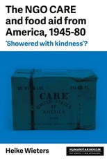 The Ngo Care and Food Aid from America, 1945-80
