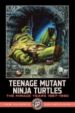 Teenage Mutant Ninja Turtles: The Mirage Years 1987-1990--IDW Classic Collections