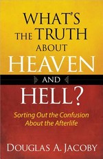What's the Truth about Heaven and Hell