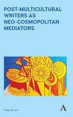 Post-Multicultural Writers as Neo-Cosmopolitan Mediators