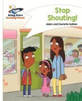 Reading Planet - Stop Shouting! - White: Comet Street Kids