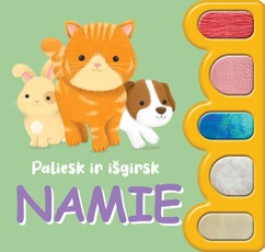 Paliesk ir išgirsk. Namie