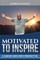 Motivated to Inspire