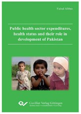 Public health sector expenditures, health status and their role in development of Pakistan