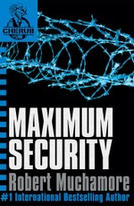 Cherub 03. Maximum Security