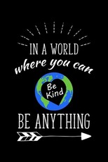 In A World Where You Can Be Kind Be Anything
