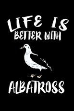 Life Is Better WithAlbatross