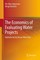 The Economics of Evaluating Water Projects