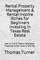 Rental Property Management & Rental Income Riches for Beginners Investing in Texas Real Estate