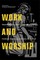 Work and Worship