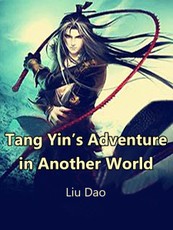 Tang Yin's Adventure in Another World