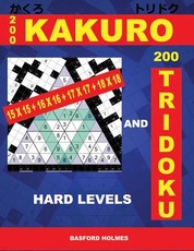 200 Kakuro 15x15 + 16x16 + 17x17 + 18x18 and 200 Tridoku Hard Levels