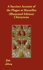 A Succinct Account of the Plague at Marseilles (Illustrated Edition)