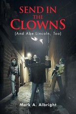 Send in the Clowns (And Abe Lincoln, Too)