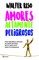 Amores Altamente Peligrosos
