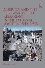Mayers, D: America and the Postwar World: Remaking Internati