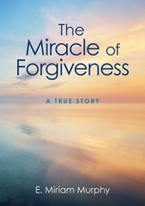 The Miracle of Forgiveness