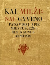 Kai milžinai gyveno: padavimai apie miestus, ežerus, kalnus, akmenis