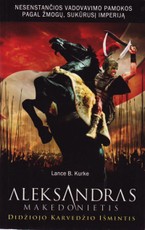 Aleksandras Makedonietis - Didžiojo karvedžio išmintis