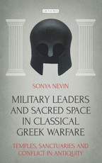 Military Leaders and Sacred Space in Classical Greek Warfare