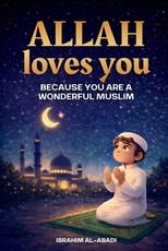 Allah loves you because you are a Wonderful Muslim
