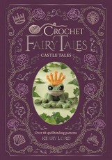 Crochet Fairy Tales: Castle Tales