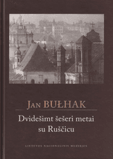 Dvidešimt šešeri metai su Ruščicu