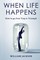 When Life Happens