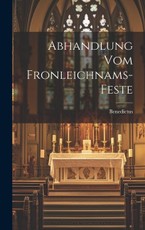 Abhandlung Vom Fronleichnams-feste