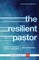 The Resilient Pastor