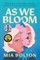 As We Bloom