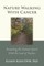 Nature Walking With Cancer
