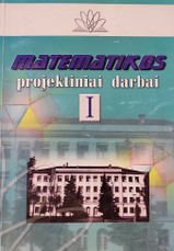 Matematikos projektiniai darbai I