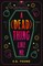 A (Dead) Thing Like Me